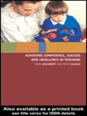 cover image of Achieving Competence, Success and Excellence in Teaching